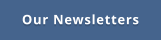 Our Newsletters